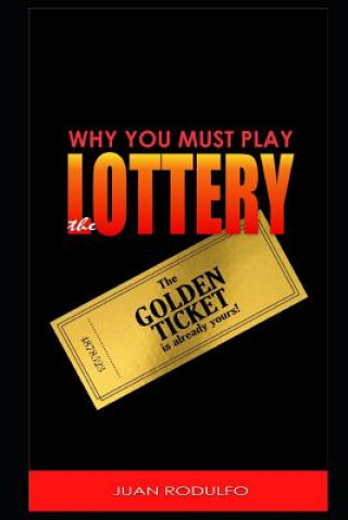 Kniha Why you must Play the Lottery Juan Rodulfo