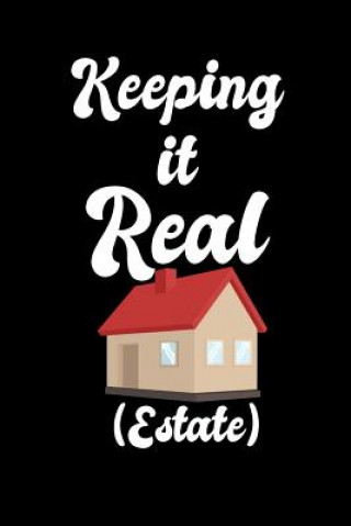 Buch Keeping It Real Estate: 120 Pages I 6x9 I Graph Paper 4x4 I Funny Salesperson, Agent & Montage Gifts Funny Notebooks