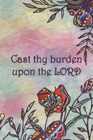 Knjiga Cast thy burden upon the LORD: Dot Grid Paper Sarah Cullen