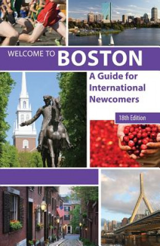 Carte Welcome to Boston, 18th edition: A Guide for International Newcomers Karen Rudnick