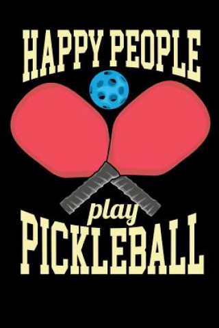 Book Happy People Play Pickleball: 120 Pages I 6x9 I Graph Paper 4x4 I Funny Pickleball Gifts for Sport Enthusiasts Funny Notebooks