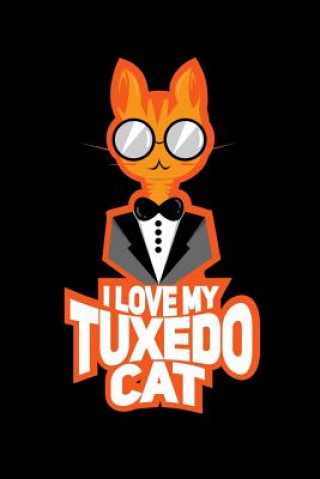 Carte I Love My Tuxedo Cat: 120 Pages I 6x9 I Graph Paper 5x5 I Funny Business, Office & Kitten Gifts Funny Notebooks