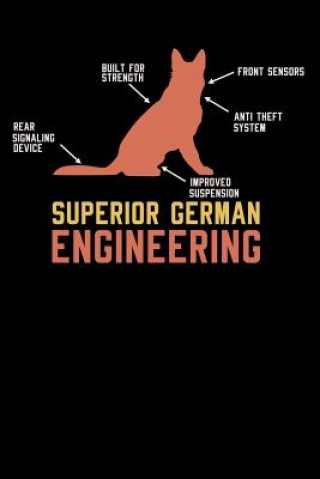 Kniha Superior German Engineering: 120 Pages I 6x9 I Graph Paper 5x5 I Funny Police Dog Gifts Funny Notebooks