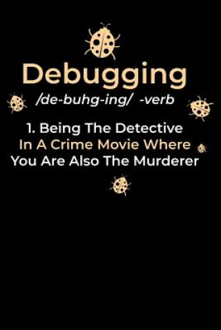 Buch Debugging: 120 Pages I 6x9 I Graph Paper 5x5 I Funny Software Engineering, Coder & Hacker Gifts Funny Notebooks