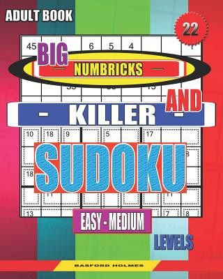 Knjiga Adult book. Big Numbricks and Killer sudoku. Easy - medium levels.: Very large font. Sudoku relax. Basford Holmes