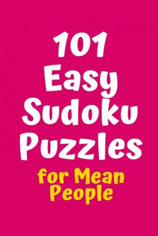 Carte 101 Easy Sudoku Puzzles for Mean People Central Puzzle Agency