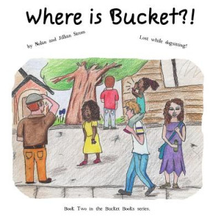 Книга Where is Bucket?! Jillian Strom