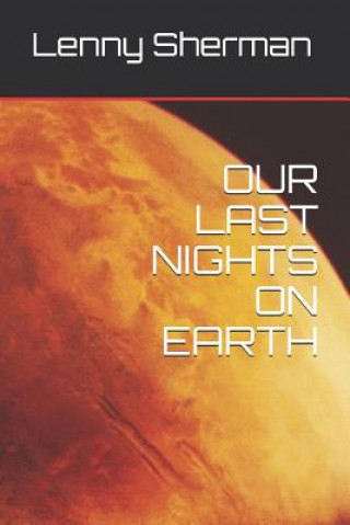 Buch Our Last Nights on Earth Lenny Sherman