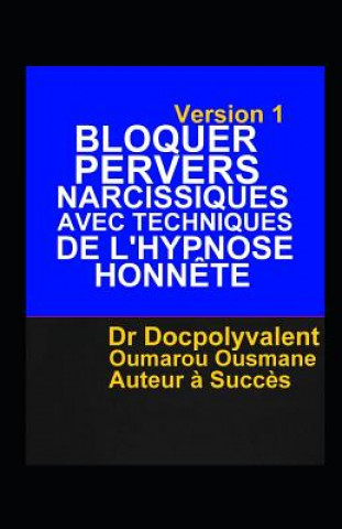 Kniha Bloquer Pervers Narcissiques Avec Techniques De L'hypnose Honn?te Ousmane