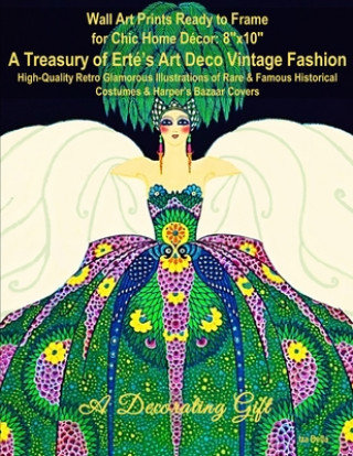 Carte Wall Art Prints Ready to Frame for Chic Home Décor: 8x10: A Treasury of Erté's Art Deco Vintage Fashion, High-Quality Retro Glamorous Illustrations of Iza Bella
