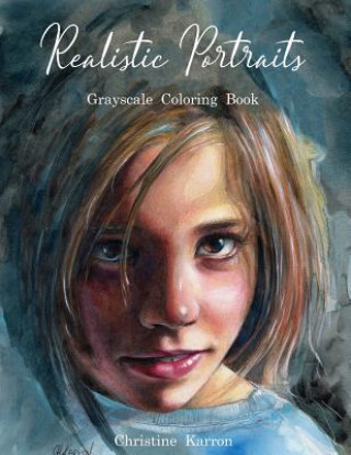 Książka Realistic Portraits Grayscale Coloring Book Christine Karron