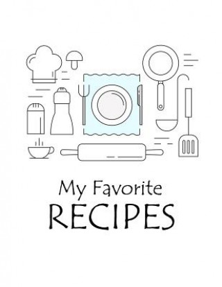 Книга My Favorite Recipes: Cookbook to Manage Your Recipe Collection Sandra Cook
