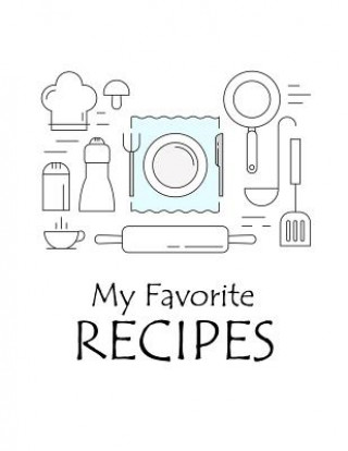 Knjiga My Favorite Recipes: Cookbook to Manage Your Recipe Collection Sandra Cook