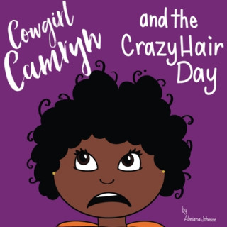 Könyv Cowgirl Camryn and the Crazy Hair Day Abriana S. Johnson