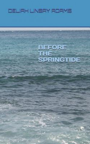 Knjiga Before the Springtide Deliah Linsay Adams