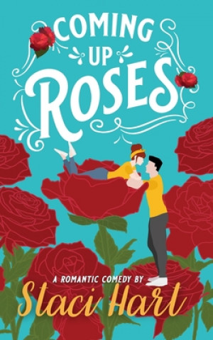 Kniha Coming Up Roses Staci Hart
