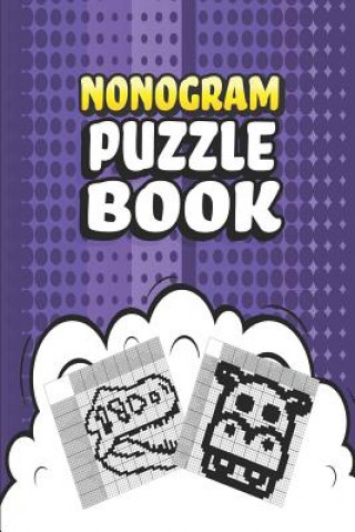 Carte Nonogram Puzzle Book: 62 Mosaic Logic Grid Puzzles For Adults and Kids Perfect 6x9 Travel Size To Take With You Anywhere Creative Logic Press
