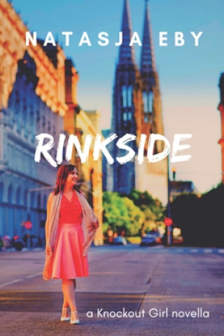 Knjiga Rinkside Natasja Eby