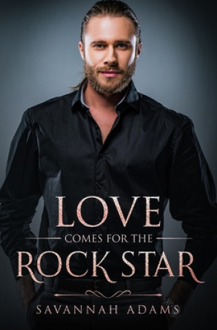 Książka Love Comes for the Rock Star: A Sweet and Clean Small Town Contemporary Romance Savannah Adams