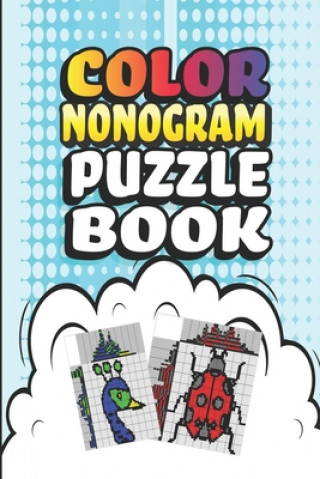Carte Nonogram Puzzle Books: 30 Multicolored Mosaic Logic Grid Puzzles For Adults and Kids Creative Logic Press