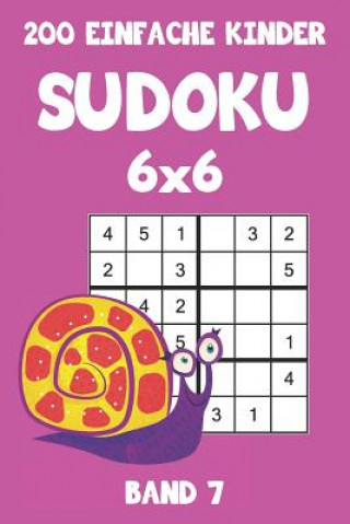 Książka 200 Einfache Kinder Sudoku 6x6 Band 7: Sudoku Puzzle Rätselheft mit Lösung, 2 Rästel pro Seite Tewebook Sudoku