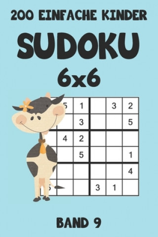 Kniha 200 Einfache Kinder Sudoku 6x6 Band 9: Sudoku Puzzle Rätselheft mit Lösung, 2 Rästel pro Seite Tewebook Sudoku