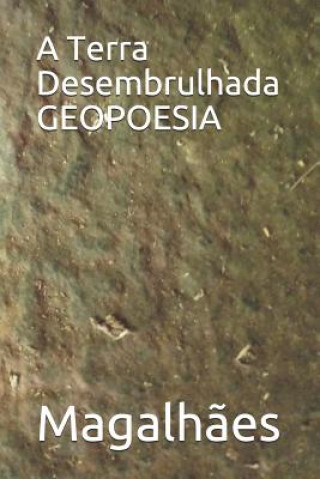 Kniha A Terra Desembrulhada GEOPOESIA Rodolfo Magalhaes