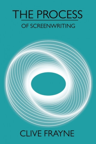 Книга The Process: of Screenwriting Clive Frayne