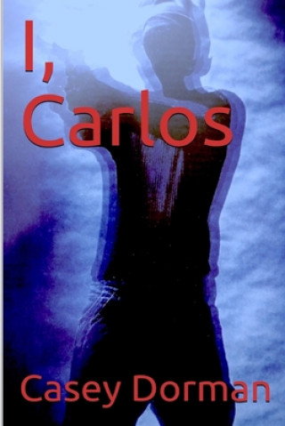 Книга I, Carlos Casey Dorman