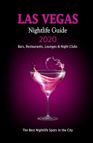 Kniha Las Vegas Nightlife Guide 2020: The Hottest Spots in Las Vegas - Where to Drink, Dance and Listen to Music - Recommended for Visitors (Nightlife Guide Richard S. Renee