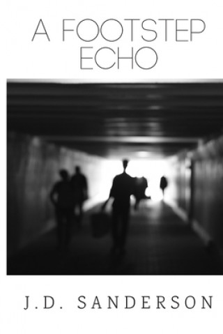 Knjiga A Footstep Echo J. D. Sanderson