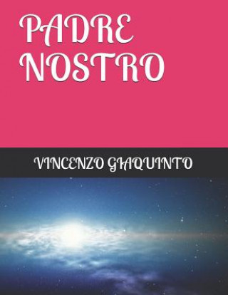 Könyv Padre Nostro: che sei nei cieli Vincenzo Giaquinto