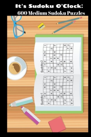 Knjiga It's Sudoku O'Clock: 600 Medium Sudoku Puzzles Amanda Woosley