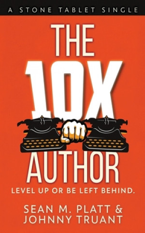 Kniha The 10X Author: Level Up or Be Left Behind Johnny Truant