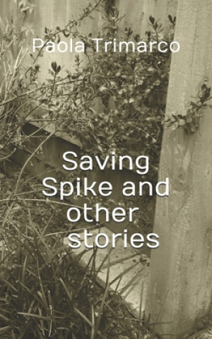 Kniha Saving Spike and Other Stories Paola Trimarco