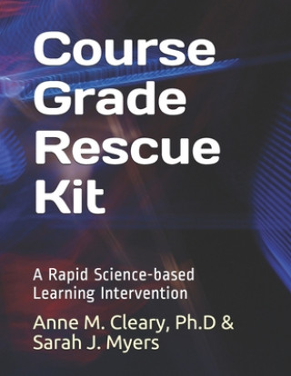 Knjiga Course Grade Rescue Kit: A Rapid Science-based Learning Intervention Sarah J. Myers
