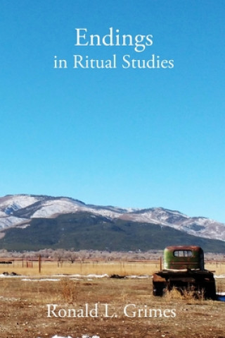 Carte Endings in Ritual Studies Ronald L. Grimes