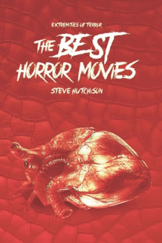 Livre Best Horror Movies Steve Hutchison