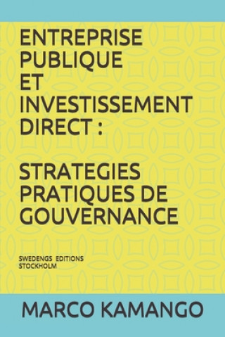 Kniha Entreprise Publique Et Investissement Direct: Strategies Pratiques de Gouvernance Marco Kamango