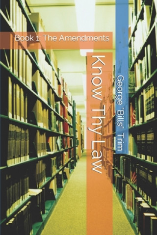 Boek Know Thy Law: Book 1: The Amendments Geoge Trim