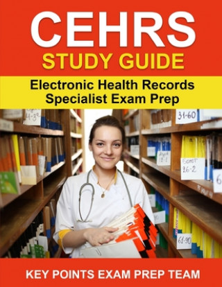 Boek CEHRS Study Guide: Electronic Health Record Specialist Exam Prep Key Points Exam Prep Team