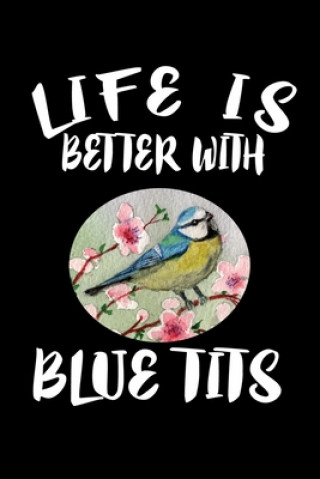 Kniha Life Is Better With Blue Tits: Animal Nature Collection Marko Marcus