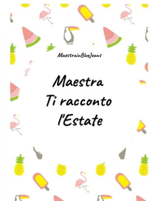 Kniha Maestra ti racconto l'estate Francesca Scaglione