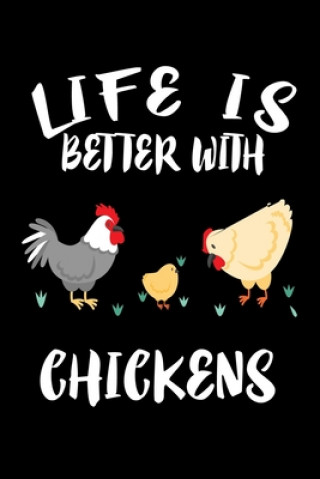 Kniha Life Is Better With Chickens: Animal Nature Collection Marko Marcus