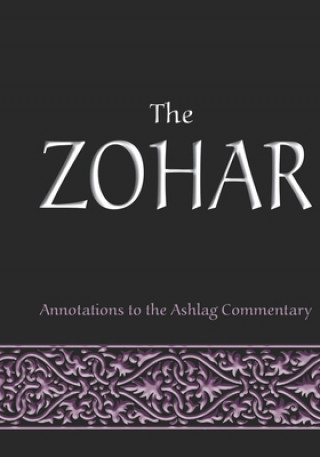 Kniha The Zohar: annotations to the Ashlag Commentary Michael Laitman
