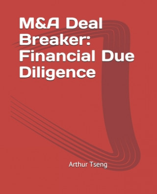 Könyv M&A Deal Breaker: Financial Due Diligence Arthur Tseng