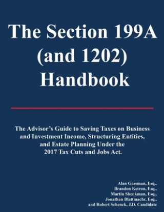Carte The Section 199A (and 1202) Handbook: 2019 Edition without Appendix Brandon Ketron