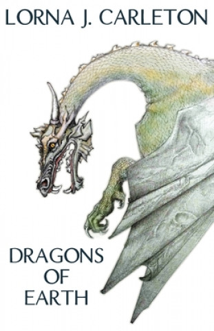 Kniha Dragons of Earth Lorna J. Carleton