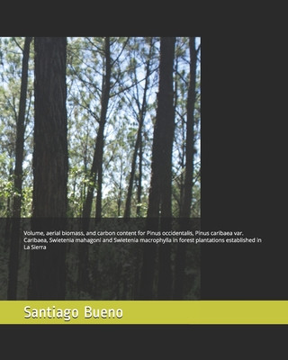 Könyv Volume, aerial biomass, and carbon content for Pinus occidentalis, Pinus caribaea var. Caribaea, Swietenia mahagoni and Swietenia macrophylla Alfredo a. Jimenez