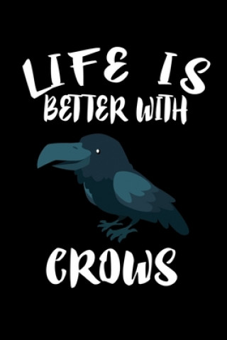 Könyv Life Is Better With Crows: Animal Nature Collection Marko Marcus
